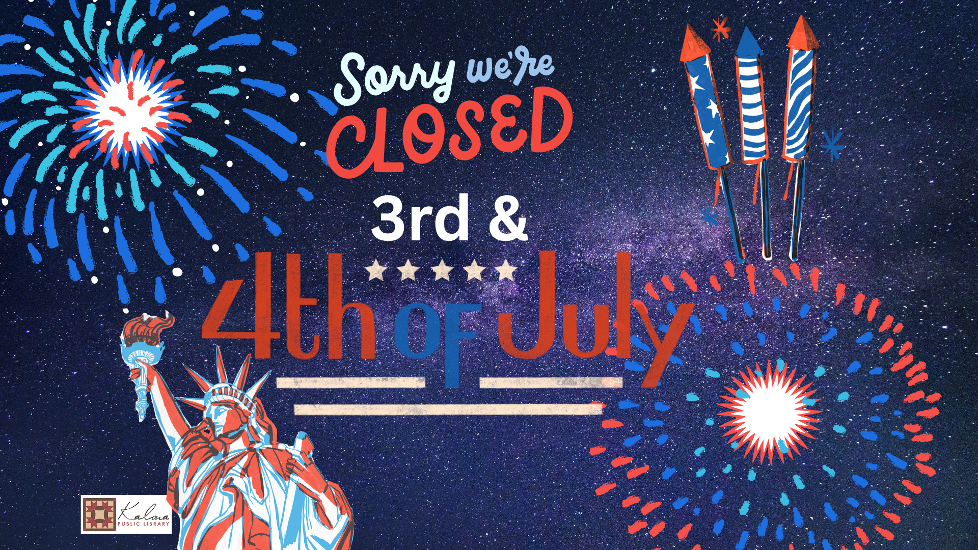 Closed for 3rd & 4th July